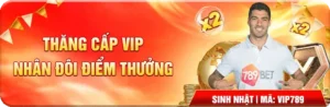 Thăng Cấp VIP – Nhân Đôi Điểm Thưởng